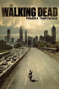 The Walking Dead: 1 Temporada