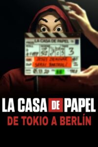 La Casa de Papel: De Tóquio a Berlim: 1 Temporada